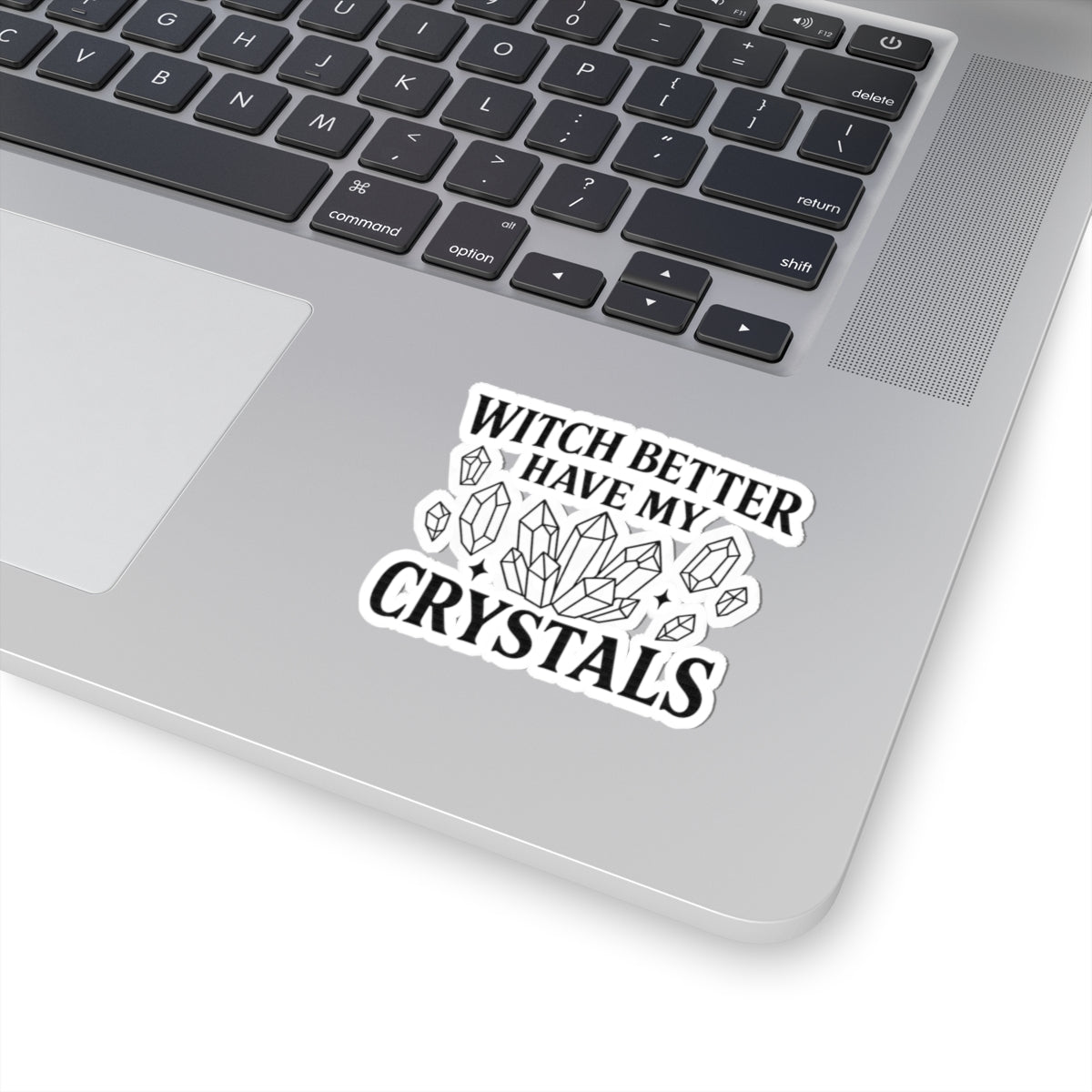 Witch Better Have My Crystals Stickers, Witchcraft Stickers, Crystal Lover Gifts, Spiritual Decor, Boho Stickers, Laptop Decals