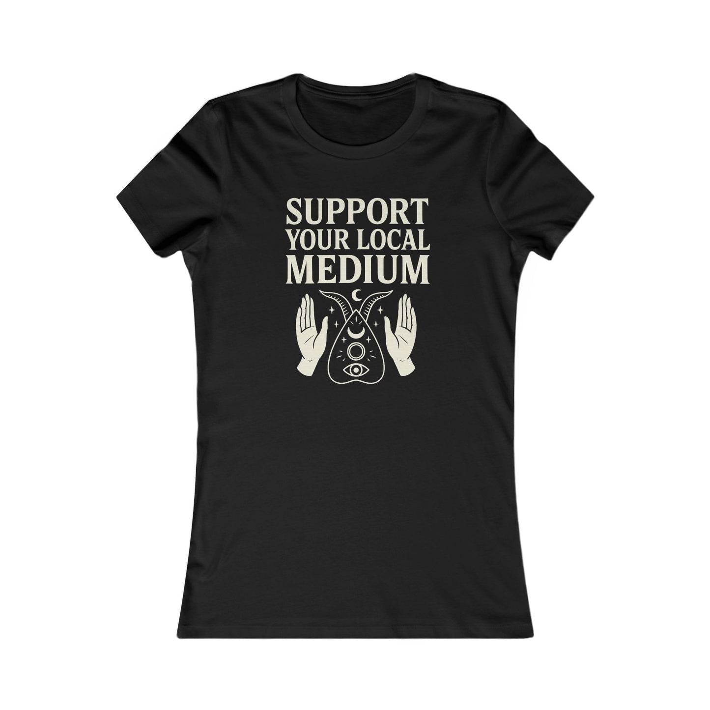 Support Your Local Medium Women's Tee, Spiritual Gift, Halloween Shirt, Tarot Lover Top, Witchy Fashion